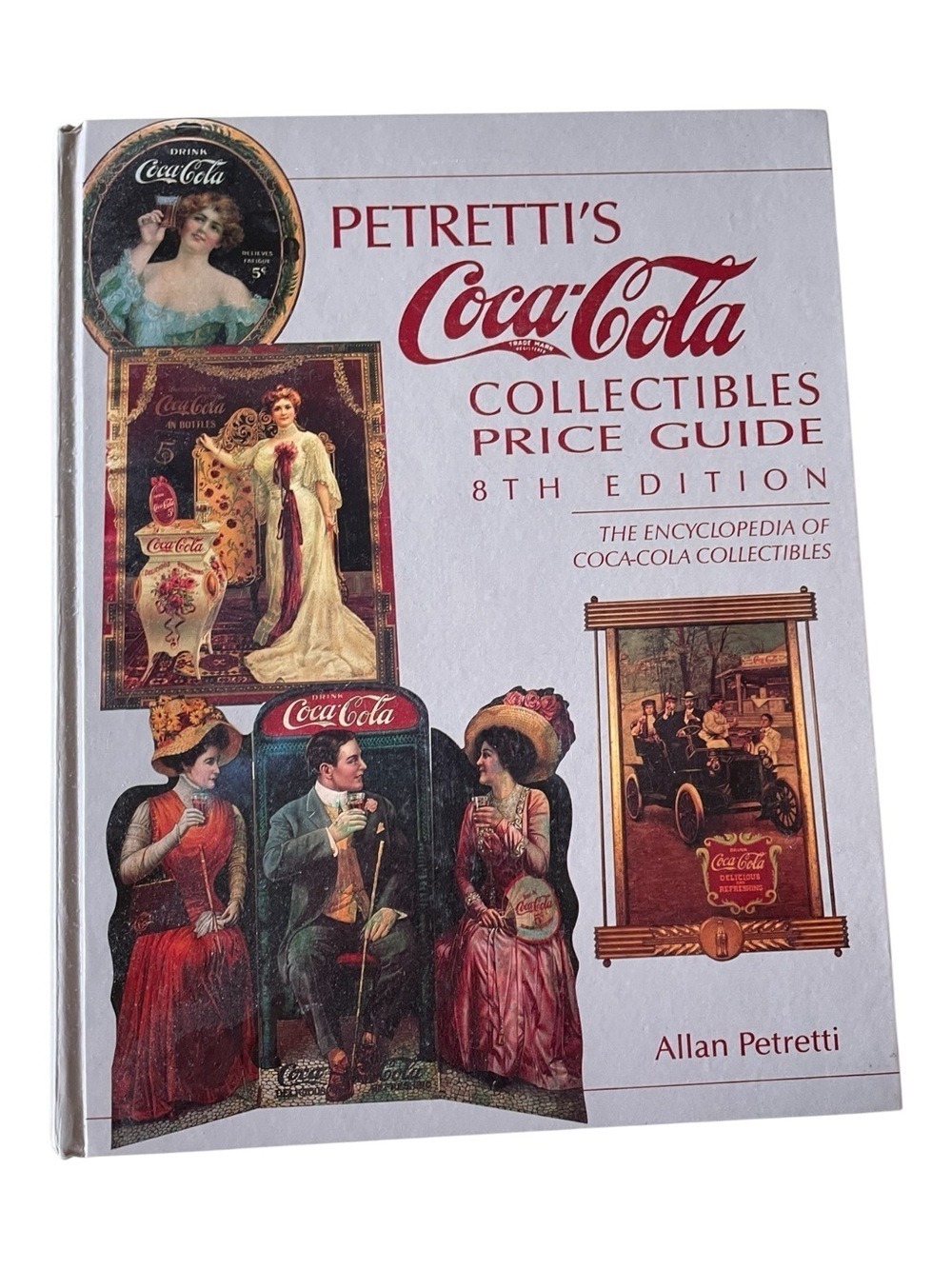 Petretti's Coca Cola Collectibles Price Guide by Allan Petretti 8th Ed 1992
